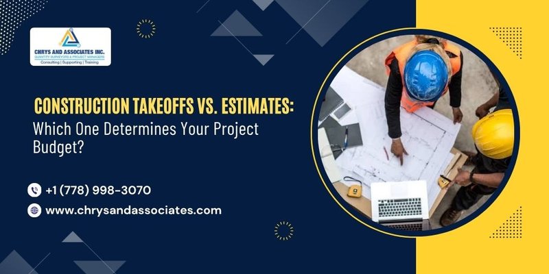 Construction Takeoffs vs. Estimates: Which One Determines Your Project Budget?