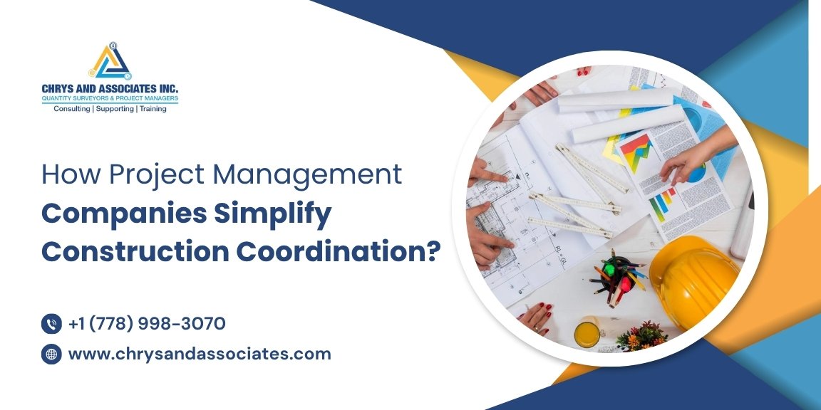 How Project Management Companies Simplify Construction Coordination?